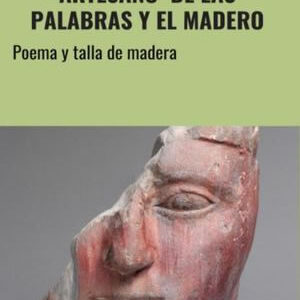ARTESANO DE LAS PALABRAS Y EL MADERO